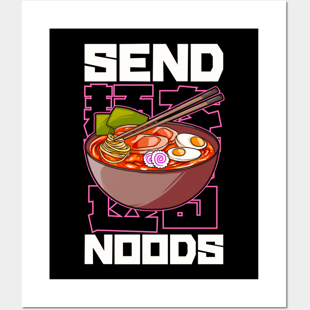 Funny Send Noods Anime Gamer Pho Ramen Noodle Pun Wall Art by theperfectpresents